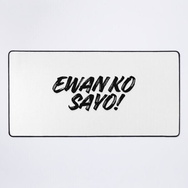 Item preview, EWAN KO SAYO! designed and sold by Ellecher23.