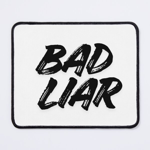 Item preview, BAD LIAR designed and sold by Ellecher23.