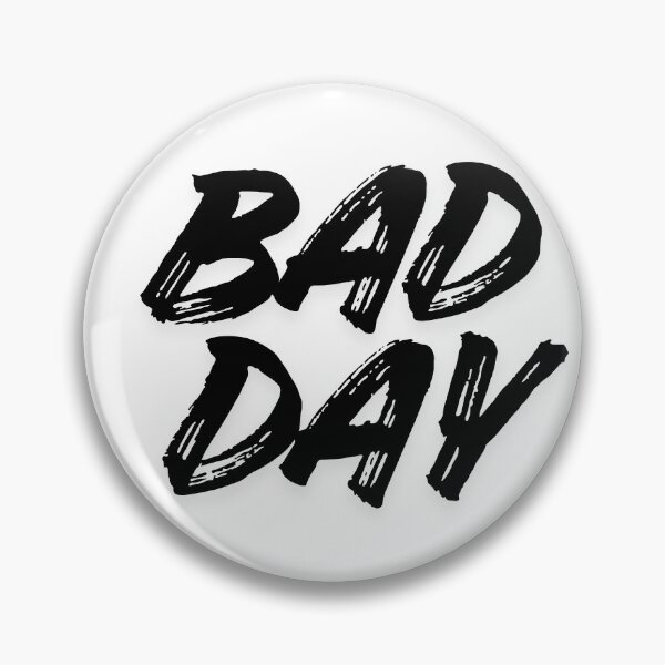Item preview, BAD DAY designed and sold by Ellecher23.