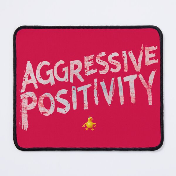 Item preview, Aggressive Positivity Duck - Chaotic Motivation Meme designed and sold by RDproject.