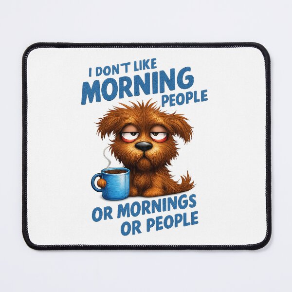Item preview, I Don’t Like Mornings or People, Funny Sarcastic Quote designed and sold by D3Xpert.