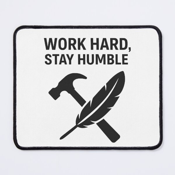 Item preview, WORK HARD, STAY HUMBLE designed and sold by TheWonkyEaselCo.