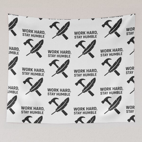Item preview, WORK HARD, STAY HUMBLE designed and sold by TheWonkyEaselCo.