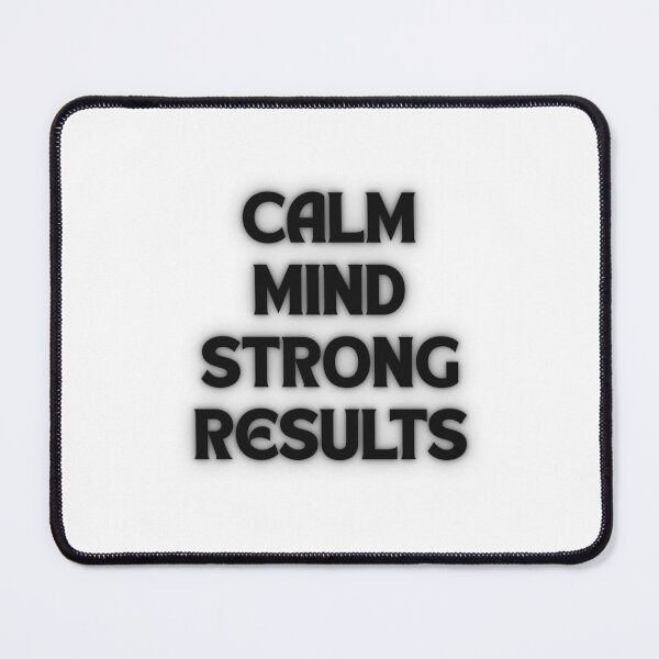 Item preview, Calm Mind Strong Results Quiet Confidence Mindset T-Shirt designed and sold by Art Loom.
