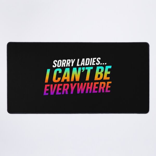 Item preview, Sorry Ladies I Can’t Be Everywhere designed and sold by the-dovlat.