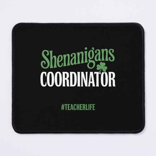 Item preview, Shenanigans Coordinator Teacher St Patrick_s Day designed and sold by lilensgavadur.