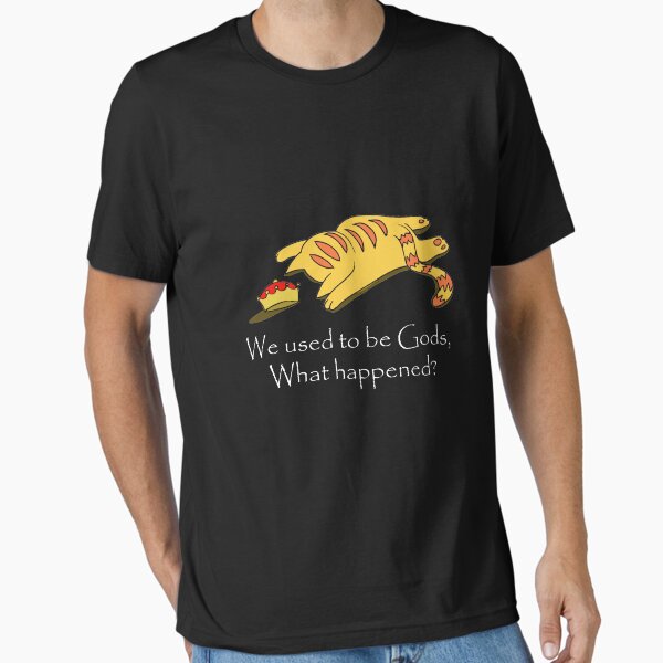 Item preview, We Used To Be Gods What Happened Funny Cat  designed and sold by CreativeStrike.