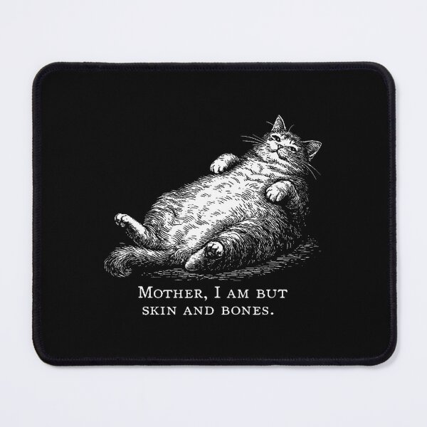 Item preview, Cat Mother I Am But Skin And Bones designed and sold by tinglatoravi.