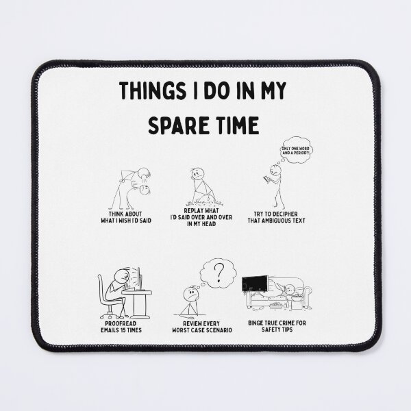 Item preview, “Things I Do in My Spare Time” Anxiety designed and sold by Marsh & Lump.