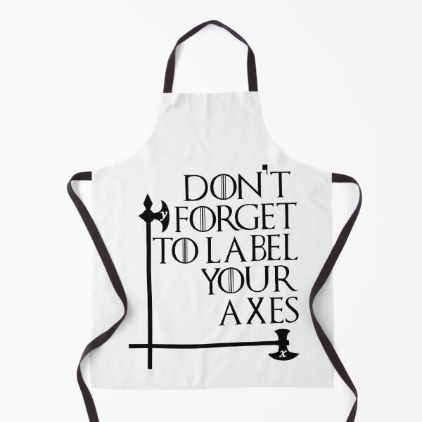 Item preview, Funny Nerdy Don't Forget to Label Your Axes x and y Axe Black Text designed and sold by MathWare MathClips.