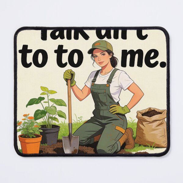 Item preview, “Talk dirt to me” designed and sold by PrintYourStyle.