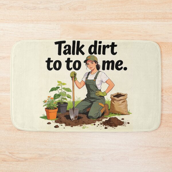 Item preview, “Talk dirt to me”  designed and sold by PrintYourStyle.