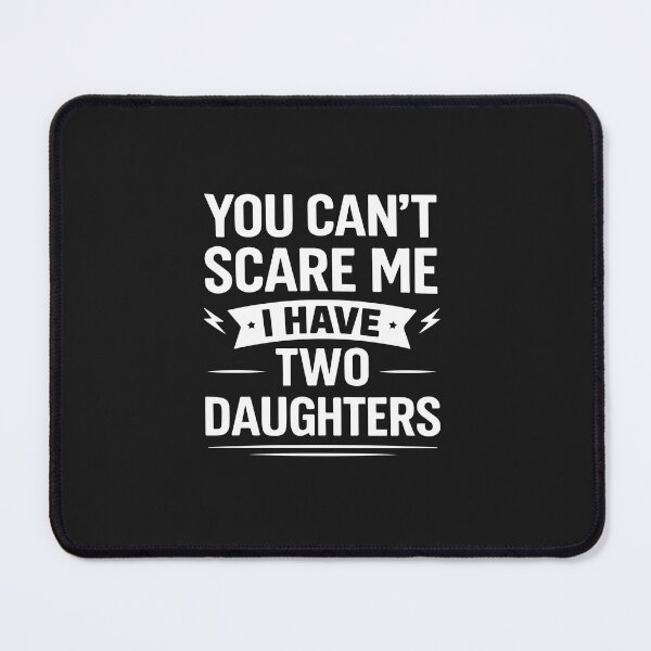 Item preview, You Can't scare me I have two daughters  designed and sold by teemaker24.