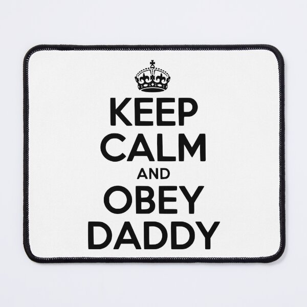 Item preview, Keep Calm and Obey Daddy designed and sold by Frank Ring.