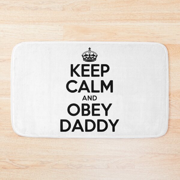 Item preview, Keep Calm and Obey Daddy designed and sold by Frank Ring.