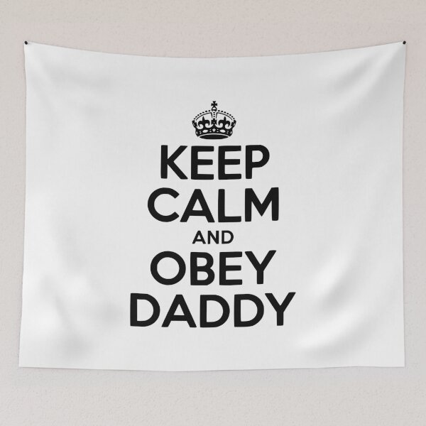 Item preview, Keep Calm and Obey Daddy designed and sold by Frank Ring.