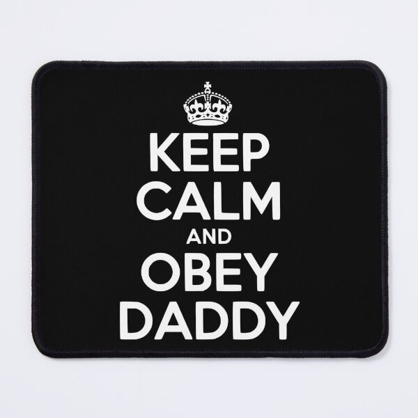 Item preview, Keep Calm and Obey Daddy designed and sold by Frank Ring.