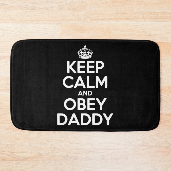 Item preview, Keep Calm and Obey Daddy designed and sold by Frank Ring.