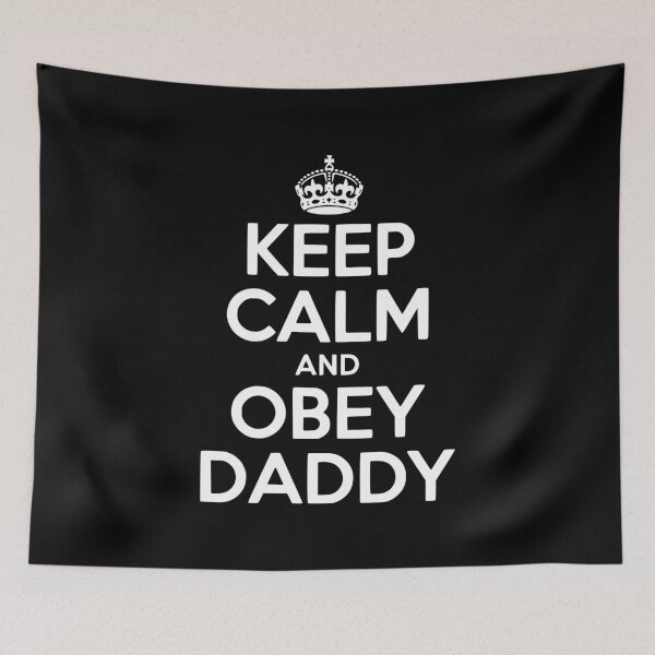 Item preview, Keep Calm and Obey Daddy designed and sold by Frank Ring.