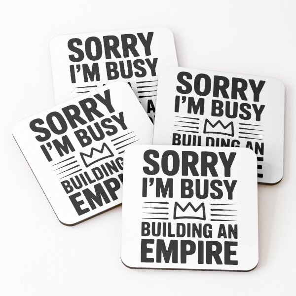 Item preview, Sorry I'm Busy Building an Empire designed and sold by Frank Ring.