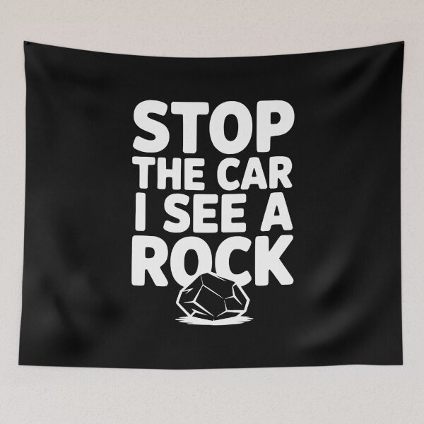 Item preview, Stop the Car I See a Rock designed and sold by Frank Ring.