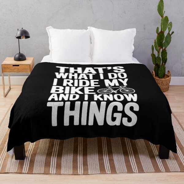 Item preview, That's What I Do I Ride My Bike and I Know Things designed and sold by Frank Ring.