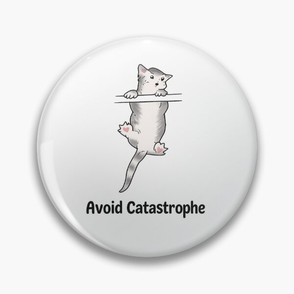 Item preview, Avoid Catastrophe- unlike this Curious Cat ?  designed and sold by JW Best Life Ever Designs and More.