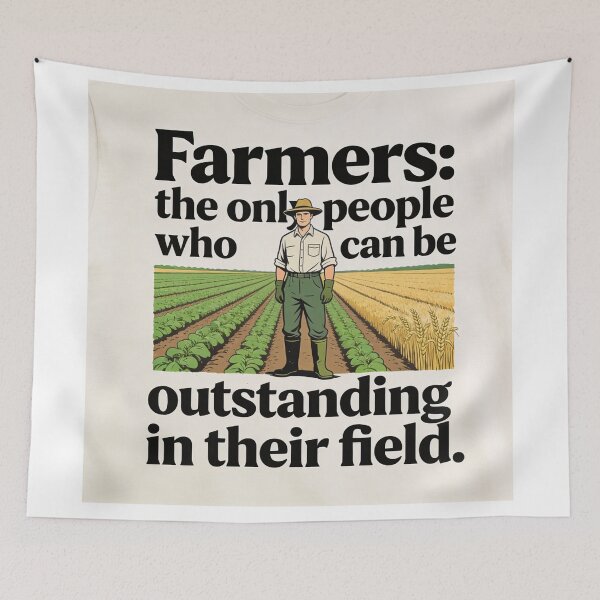 Item preview, Farmers: the only people who can be outstanding in their field designed and sold by PrintYourStyle.