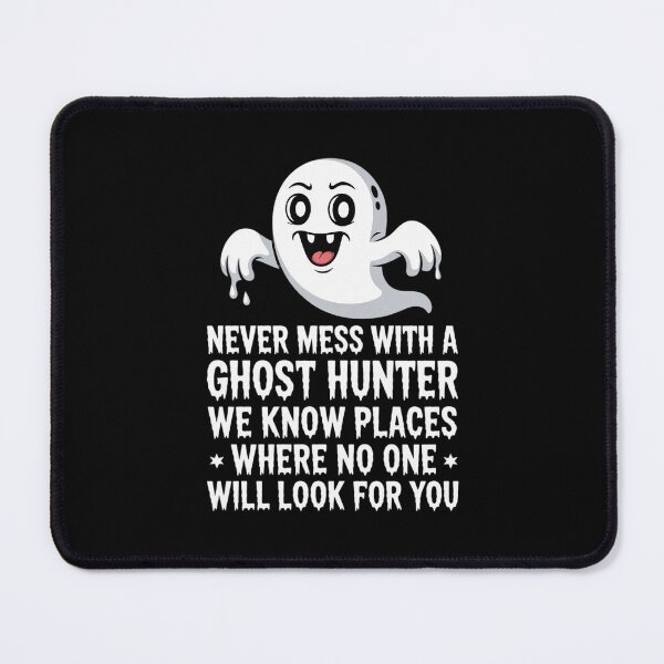 Item preview, Ghost Hunting Never Mess With A Ghost Hunter Paranormal designed and sold by PowAcademy.