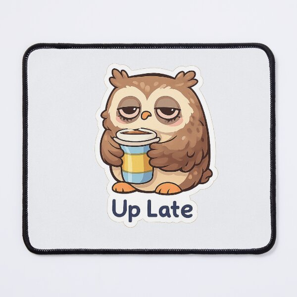Item preview, Up Late Owl – Night Owl Caffeine Mood Quote designed and sold by Still Breathing Studio.