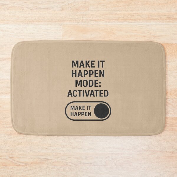 Item preview, MAKE IT HAPPEN - MODE ACTIVATED designed and sold by TheWonkyEaselCo.