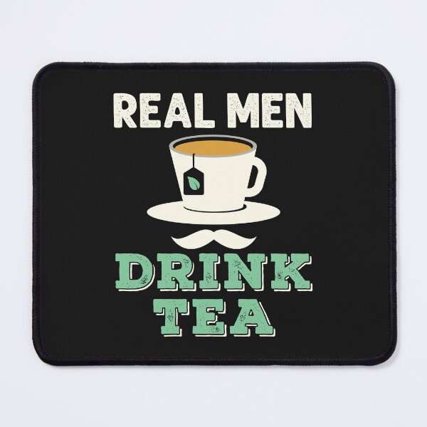 Item preview, Real Men Drink Tea  designed and sold by jaygo.