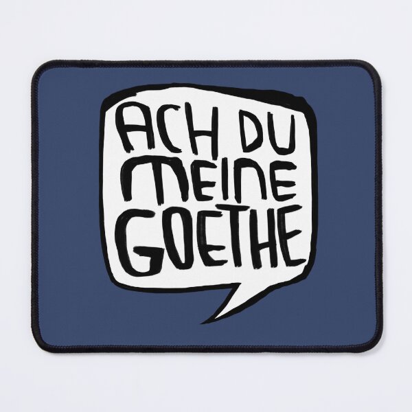 Item preview, Lustig, Goethe Spruch, Ach Du mein Goethe designed and sold by badlydrawnbabe.