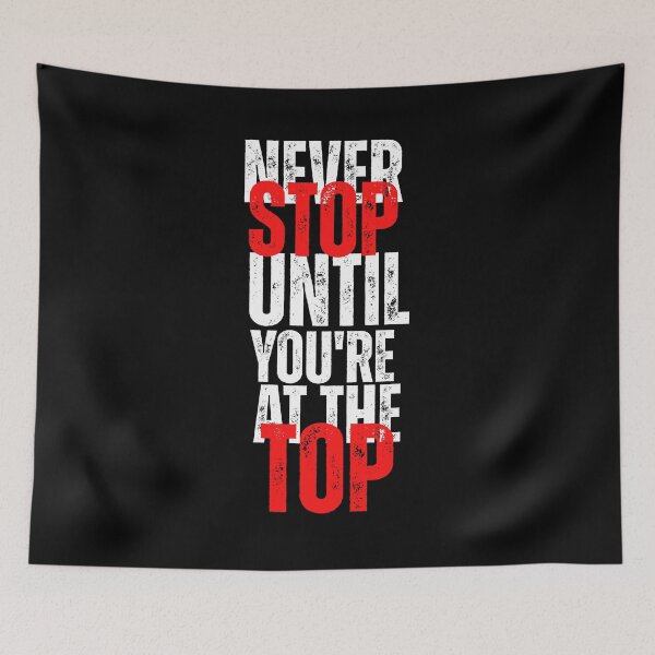 Item preview, Never Stop Until You’re at the Top – Motivational Typography Design designed and sold by Karim-Karem.