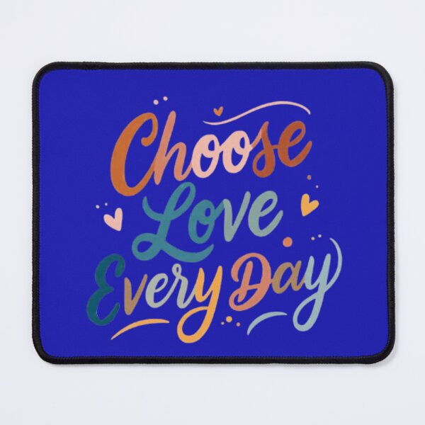 Item preview, Choose Love Every Day – Friendly Color Motivational Quote Design designed and sold by MyTshirtArt.