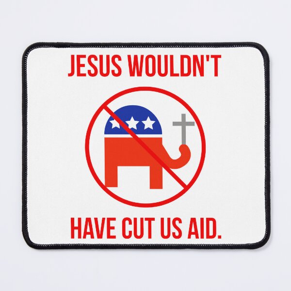 Item preview, Jesus wouldn’t have cut US Aid  designed and sold by Rachel the Artist .