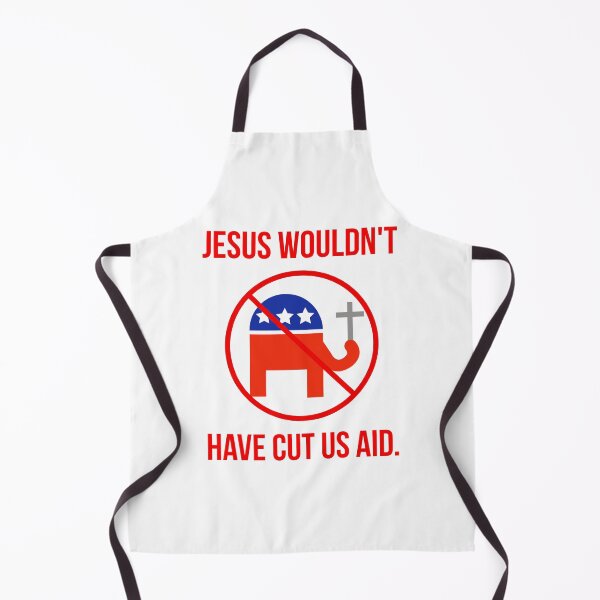 Item preview, Jesus wouldn’t have cut US Aid designed and sold by Rachel the Artist .
