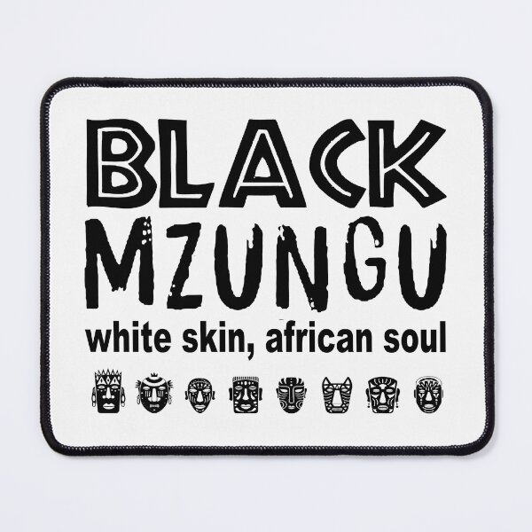 Item preview, Black Mzungu; White Skin; AfricanSoul; designed and sold by StickerApe.
