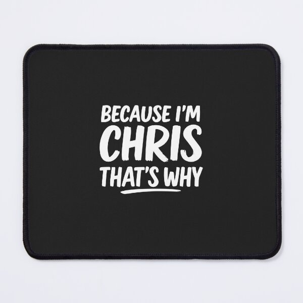 Item preview, Because I'm Chris That's why designed and sold by teemaker24.