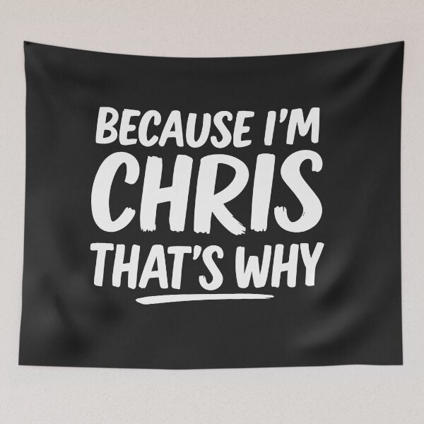 Item preview, Because I'm Chris That's why  designed and sold by teemaker24.