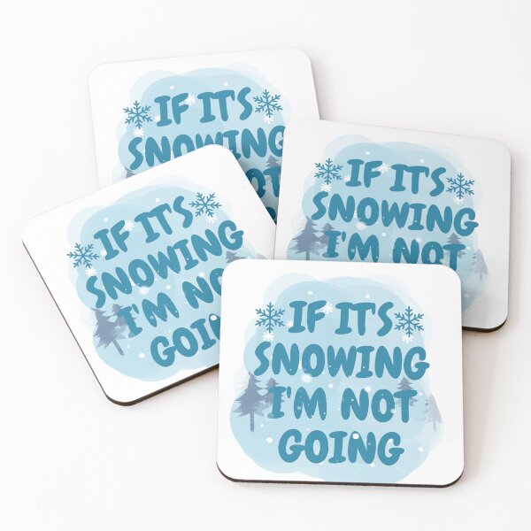 Item preview, If it's snowing I'm not going designed and sold by belladesign7.