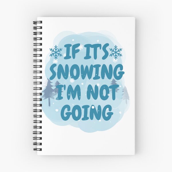 Item preview, If it's snowing I'm not going designed and sold by belladesign7.