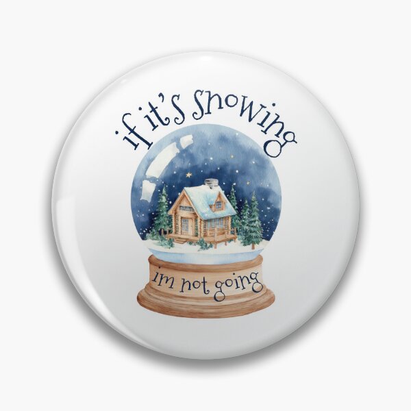 Item preview, If it's snowing I'm not going designed and sold by belladesign7.