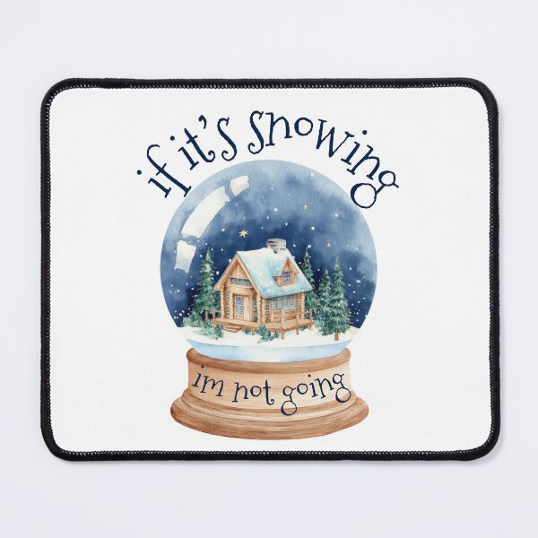 Item preview, If it's snowing I'm not going designed and sold by belladesign7.