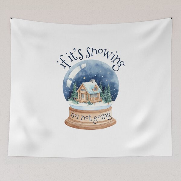 Item preview, If it's snowing I'm not going designed and sold by belladesign7.