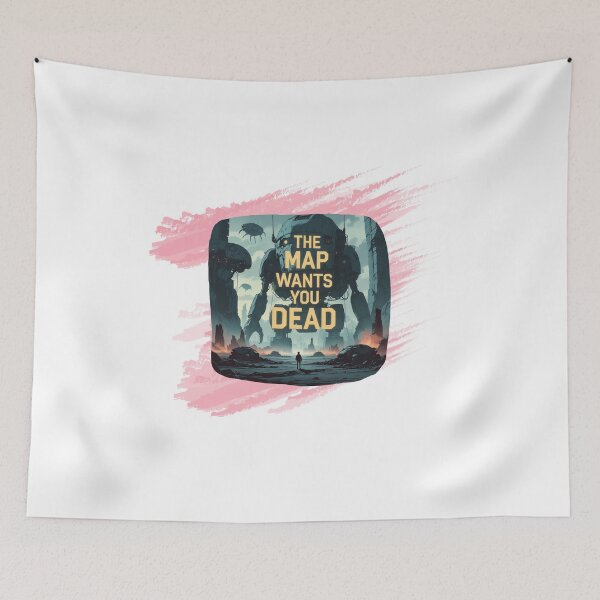 Item preview, The Map Wants You Dead designed and sold by SloganSauce.