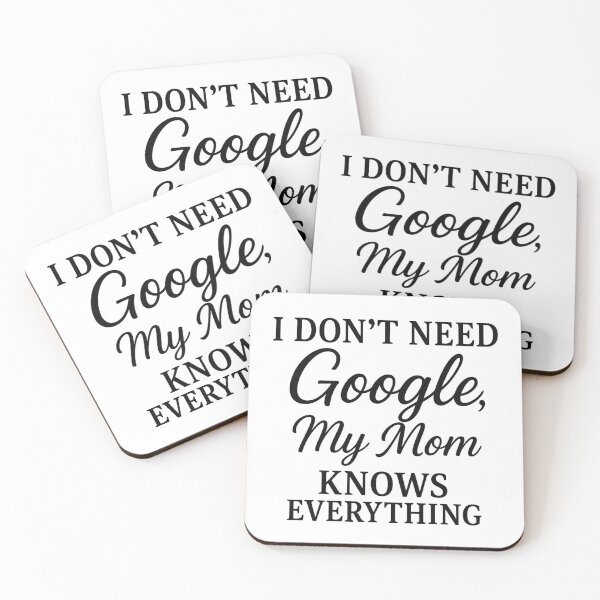 Item preview,  I Don’t Need Google, My Mom Knows Everything – Funny Quote designed and sold by luckyyouth.
