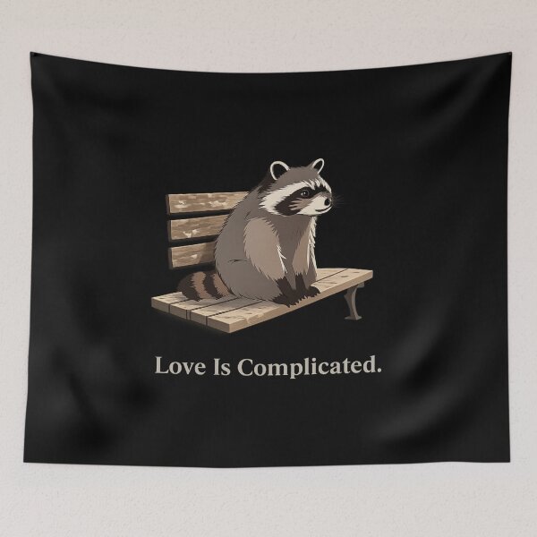 Item preview, Love Is Complicated – Raccoon Illustration with Emotional Quote designed and sold by FluffinCool.