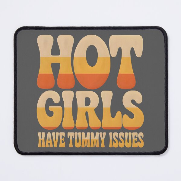 Item preview, Hot Girls Have Tummy Issues – Funny IBS & Digestive Humor Design designed and sold by Millsoft.