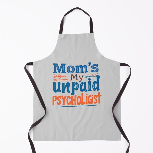 Item preview, Mom's My Unpaid Psychologist Funny Mother Daughter Son Quote designed and sold by SholoStudio.